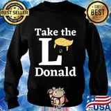 Take the l donald trump sore loser us election 2020 s Sweater