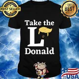 Take the l donald trump sore loser us election 2020 shirt