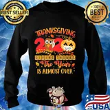 Thanksgiving 2020 giving thanks the year is almost over mask s Sweater