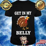 Thanksgiving day turkey get in my belly shirt