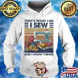 That's what i do i sew and i know things vintage retro s Hoodie