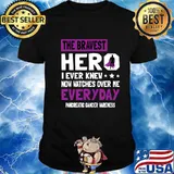 The Bravest Hert I Ever Knew Now Watches Over Me Everyday Pancreatic Cancer Awareness Month Hero Fight Cancer Shirt