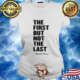 The first but not the last kamala harris black woman vice president s Ladies tee