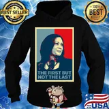 The first but not the last kamala harris first female vp s Hoodie