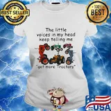 The little voices in my head keep telling me get more tractors s Ladies tee