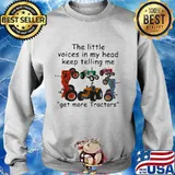 The little voices in my head keep telling me get more tractors s Sweater