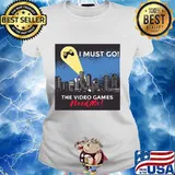 The video games need me i must go s Ladies tee