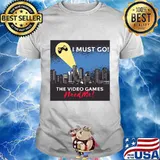 The video games need me i must go shirt
