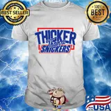 Thicker Than A Snickers Shirt