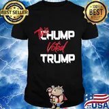This Chump Voted Trump Shirt
