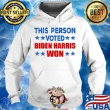This Person Voted Biden Harris Won Shirt Hoodie