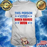 This Person Voted Biden Harris Won Shirt