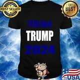 Trump 2024 I'll Be Back Shirt