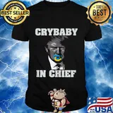 Trump crybaby in chief with pacifier in mouth joke political parody shirt