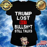 Trump lost bullshit still talks 2020 funny biden won s Ladies tee