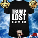 Trump Lost Deal With It Victory Election Shirt