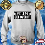 Trump Lost Get Over It Election Shirt Sweater