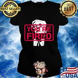 Trump you're fired 2020 s Ladies tee