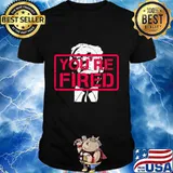 Trump you're fired 2020 shirt