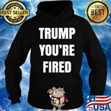 Trump you're fired the end of an election s Hoodie