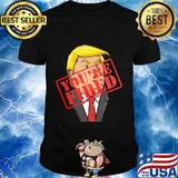 Trump You’re Fired Election Shirt