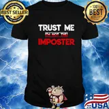 Trust Me I'm Not The Imposter Funny Gamer Gag Shirt