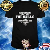 Viking I'm Not Sarcastic I Just Have The Balls To Say What Everyone Else Is Thinking Shirt