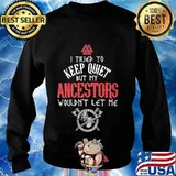 Vikings i tried to keep quiet but my ancestors wouldn't let me s Sweater