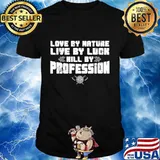 Vikings love by nature live by luck hill by profession shirt