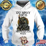 Vikings too many idiots not enough axes s Hoodie