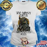 Vikings too many idiots not enough axes s Ladies tee