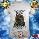 Vikings too many idiots not enough axes shirt