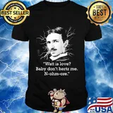 Watt Is Love Baby Don’t Hertz Me Quote N-Ohm-Ore Shirt