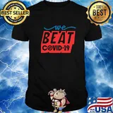 We Can Beat Covid 19 Coronavirus Quote Present Shirt