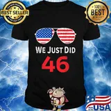 We just did 46 joe biden slogan us flag sunglasses vintage shirt