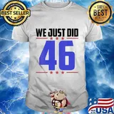 We Just Did Stars 46 Election Shirt