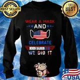 Wear A Mask And Celebrate Biden Harris 2020 We Did It American Flag Shirt Sweater