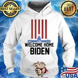 Welcome home joe biden america s Hoodie
