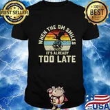 When the DM Smiles it's Already Too Late T-Shirt