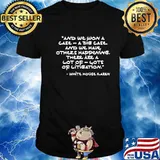 White House Karen We Won A Case Lots Of Litigation Quote Shirt
