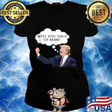 Will You Shut Up Man Anti Trump Shirt Ladies tee