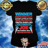 Winner hope over fear science over fiction unity over division truth over lies victorious joe s Ladies tee