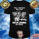 Yes i am old but i saw waylon jennings on stage signature shirt