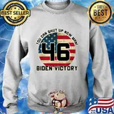 You Can Shut Up Now Man 46 Biden Victory American Flag Shirt Sweater