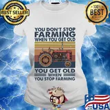 You don't stop farming when youget old you get old when you stop farming vintage retro s Ladies tee