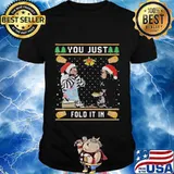 You must fold it in ugly christmas shirt