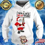 You're all on nice list christmas 2020 santa & mask s Hoodie