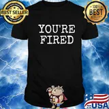 You're Fired Donald Trump The End Of An Error Election 2020 Shirt
