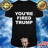 You're Fired Quote Trump Election Shirt