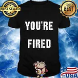 You're fired trump, biden president 2020 shirt